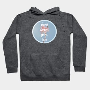 heal, learn, grow, love Hoodie